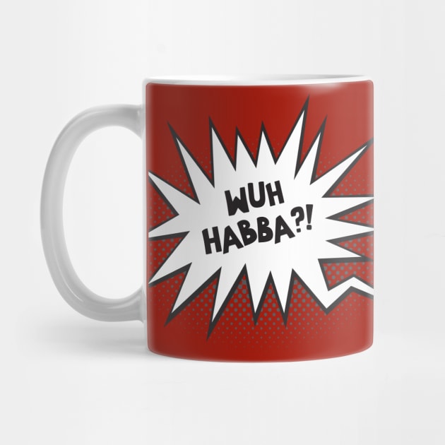 Wuh Habba by Heyday Threads